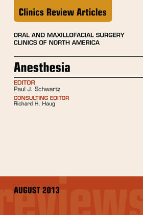 Anesthesia, An Issue of Oral and Maxillofacial Surgery Clinics, | E-Book | sack.de