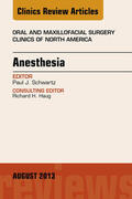  Anesthesia, An Issue of Oral and Maxillofacial Surgery Clinics, | eBook | Sack Fachmedien