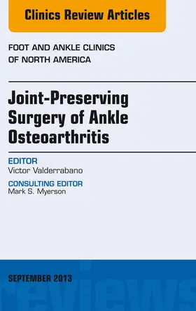 Valderrabano |  Joint Preserving Surgery of Ankle Osteoarthritis, an Issue of Foot and Ankle Clinics | eBook | Sack Fachmedien