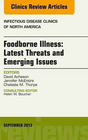 Acheson / McEntire / Thorpe |  Foodborne Illness: Latest Threats and Emerging Issues, an Issue of Infectious Disease Clinics | eBook | Sack Fachmedien