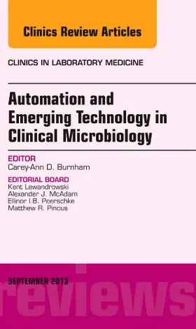 Burnham |  Automation and Emerging Technology in Clinical Microbiology, an Issue of Clinics in Laboratory Medicine | Buch |  Sack Fachmedien