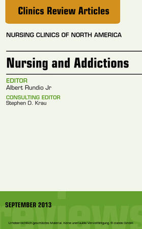 Rundio | Nursing and Addictions, An Issue of Nursing Clinics, | E-Book | sack.de