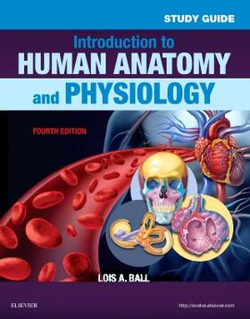 Ball | Study Guide for Introduction to Human Anatomy and Physiology | Buch | 978-0-323-23928-8 | sack.de