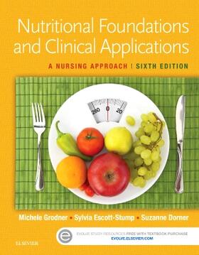 Grodner / Escott-Stump / Dorner | Nutritional Foundations and Clinical Applications | Buch | 978-0-323-24210-3 | sack.de