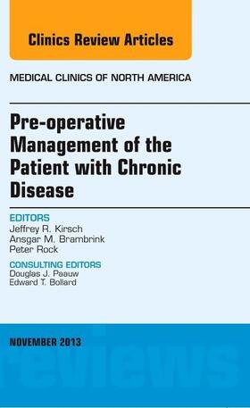 Kirsch / Brambrink / Rock |  Pre-Operative Management of the Patient with Chronic Disease, an Issue of Medical Clinics | Buch |  Sack Fachmedien