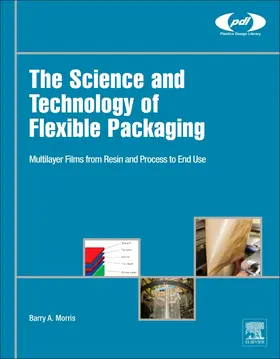 Morris | Science and Technology of Flexible Packaging | Buch | 978-0-323-24273-8 | www.sack.de