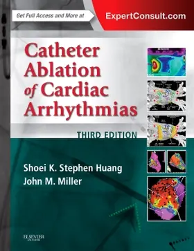 Huang / Miller |  Catheter Ablation of Cardiac Arrhythmias | Buch |  Sack Fachmedien
