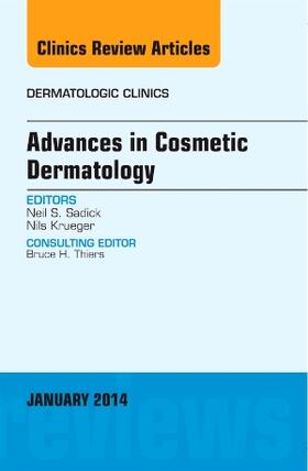 Sadick / Krueger | Advances in Cosmetic Dermatology, an Issue of Dermatologic Clinics, E-Book | E-Book | sack.de
