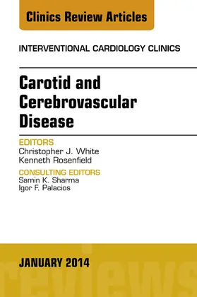 White / Rosenfield |  Carotid and Cerebrovascular Disease, An Issue of Interventional Cardiology Clinics | eBook | Sack Fachmedien