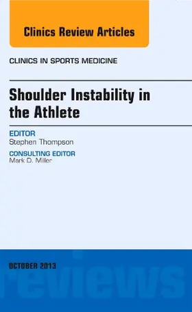 Thompson | Shoulder Instability in the Athlete, an Issue of Clinics in Sports Medicine | Buch | 978-0-323-26412-9 | www.sack.de