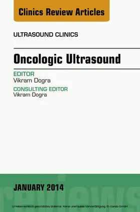 Dogra |  Oncologic Ultrasound, An Issue of Ultrasound Clinics | eBook | Sack Fachmedien