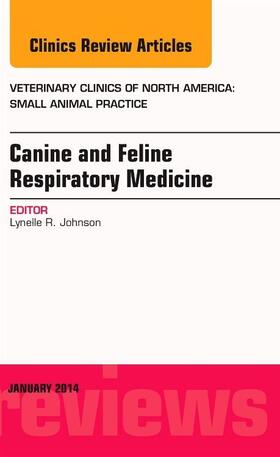 Johnson | Canine and Feline Respiratory Medicine, an Issue of Veterinary Clinics: Small Animal Practice | Buch | 978-0-323-26420-4 | www.sack.de