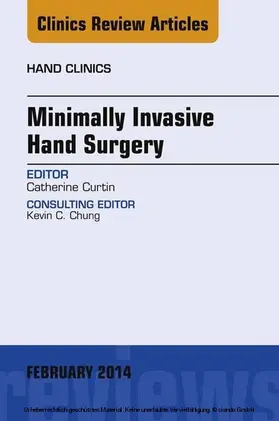 Curtin |  Minimally Invasive Hand Surgery; An Issue of Hand Clinics | eBook | Sack Fachmedien