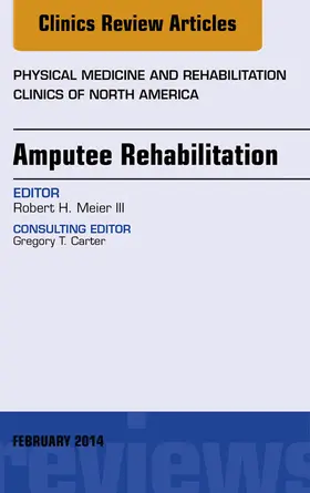 Robert Meier / Meier / III |  Amputee Rehabilitation, An Issue of Physical Medicine and Rehabilitation Clinics of North America | eBook | Sack Fachmedien