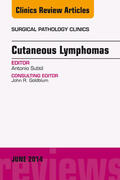 Subtil |  Cutaneous Lymphomas, An Issue of Surgical Pathology Clinics, | eBook | Sack Fachmedien