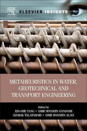 Yang / Talatahari / Alavi | Metaheuristics in Water, Geotechnical and Transport Engineering | Buch | 978-0-323-28260-4 | sack.de