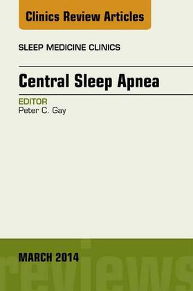 Central Sleep Apnea, An Issue of Sleep Medicine Clinics, | E-Book | sack.de