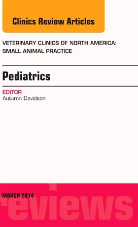 Davidson |  Pediatrics, an Issue of Veterinary Clinics of North America: Small Animal Practice | Buch |  Sack Fachmedien