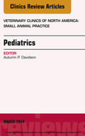Davidson |  Pediatrics, An Issue of Veterinary Clinics of North America: Small Animal Practice, | eBook | Sack Fachmedien