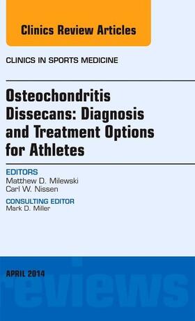 Milewski | Osteochondritis Dissecans: Diagnosis and Treatment Options for Athletes: An Issue of Clinics in Sports Medicine | Buch | 978-0-323-29014-2 | sack.de