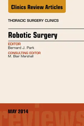 Park |  Robotic Surgery, An Issue of Thoracic Surgery Clinics | eBook | Sack Fachmedien
