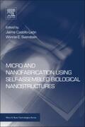 Castillo-León / Svendsen |  Micro and Nanofabrication Using Self-Assembled Biological Nanostructures | Buch |  Sack Fachmedien