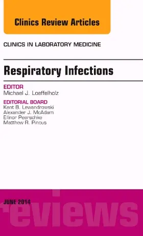 Loeffelholz |  Respiratory Infections, an Issue of Clinics in Laboratory Medicine | Buch |  Sack Fachmedien