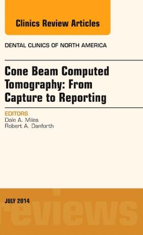 Miles | Cone Beam Computed Tomography: From Capture to Reporting, an Issue of Dental Clinics of North America | Buch | 978-0-323-31161-8 | sack.de