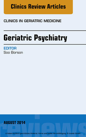 Borson | Geriatric Psychiatry, An Issue of Clinics in Geratric Medicine, | E-Book | sack.de