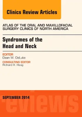 DeLuke | Syndromes of the Head and Neck, an Issue of Atlas of the Oral & Maxillofacial Surgery Clinics | Buch | 978-0-323-32313-0 | www.sack.de