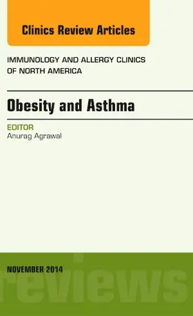 Agrawal |  Obesity and Asthma, an Issue of Immunology and Allergy Clinics | Buch |  Sack Fachmedien