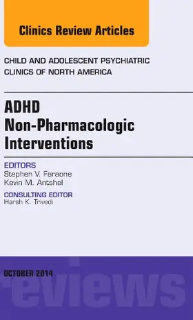 Faraone | Adhd: Non-Pharmacologic Interventions, an Issue of Child and Adolescent Psychiatric Clinics of North America | Buch | 978-0-323-32601-8 | sack.de