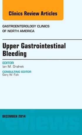 Gralnek | Upper Gastrointestinal Bleeding, An issue of Gastroenterology Clinics of North America | Buch | 978-0-323-32650-6 | sack.de