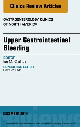 Gralnek |  Upper Gastrointestinal Bleeding, An issue of Gastroenterology Clinics of North America | eBook | Sack Fachmedien