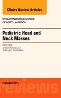 Maddalozzo |  Pediatric Head and Neck Masses, An Issue of Otolaryngologic Clinics of North America | Buch |  Sack Fachmedien