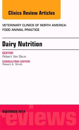 Van Saun | Dairy Nutrition, An Issue of Veterinary Clinics of North America: Food Animal Practice | Buch | sack.de