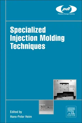 Heim | Specialized Injection Molding Techniques | Buch | 978-0-323-34100-4 | sack.de