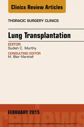 Murthy |  Lung Transplantation, An Issue of Thoracic Surgery Clinics | eBook | Sack Fachmedien