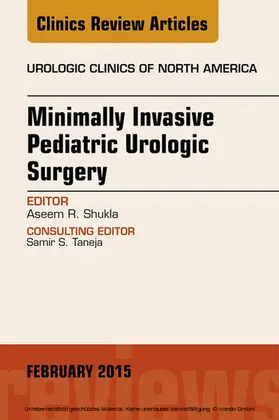 Shukla |  Minimally Invasive Pediatric Urologic Surgery, An Issue of Urologic Clinics | eBook | Sack Fachmedien