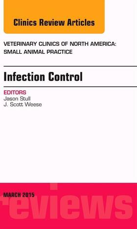 Stull | Infection Control, an Issue of Veterinary Clinics of North America: Small Animal Practice | Buch | 978-0-323-35669-5 | sack.de