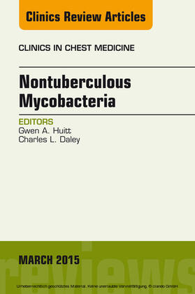 Nontuberculous Mycobacteria, An Issue of Clinics in Chest Medicine, | E-Book | sack.de