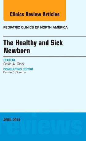 Clark |  The Healthy and Sick Newborn, An Issue of Pediatric Clinics | Buch |  Sack Fachmedien
