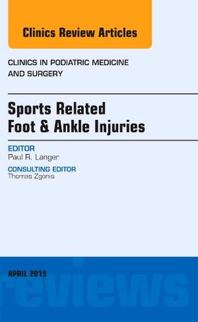 Langer | Sports Related Foot & Ankle Injuries, An Issue of Clinics in Podiatric Medicine and Surgery | Buch | 978-0-323-35984-9 | sack.de