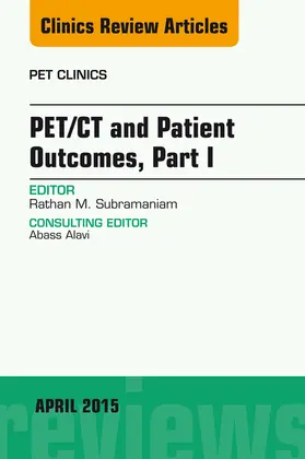 Subramaniam |  PET/CT and Patient Outcomes, Part I, An Issue of PET Clinics | eBook | Sack Fachmedien