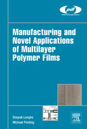 Langhe / Ponting |  Manufacturing and Novel Applications of Multilayer Polymer Films | eBook | Sack Fachmedien