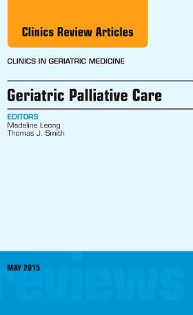 Leong | Geriatric Palliative Care, An Issue of Clinics in Geriatric Medicine | Buch | 978-0-323-37597-9 | sack.de