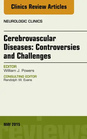 Powers |  Cerebrovascular Diseases:Controversies and Challenges, An Issue of Neurologic Clinics | eBook | Sack Fachmedien
