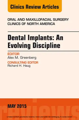 Greenberg |  Dental Implants: An Evolving Discipline, An Issue of Oral and Maxillofacial Clinics of North America | eBook | Sack Fachmedien