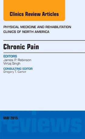Robinson |  Chronic Pain, An Issue of Physical Medicine and Rehabilitation Clinics of North America | Buch |  Sack Fachmedien