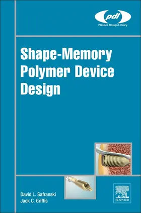 Safranski / Griffis | Shape-Memory Polymer Device Design | Buch | 978-0-323-37797-3 | sack.de
